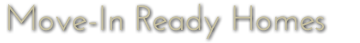 Move-In Ready Homes